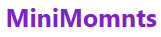 MiniMomnts